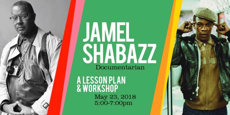 Event: Jamel Shabazz, Documentarian: Lesson Plan&nbsp;Workshop