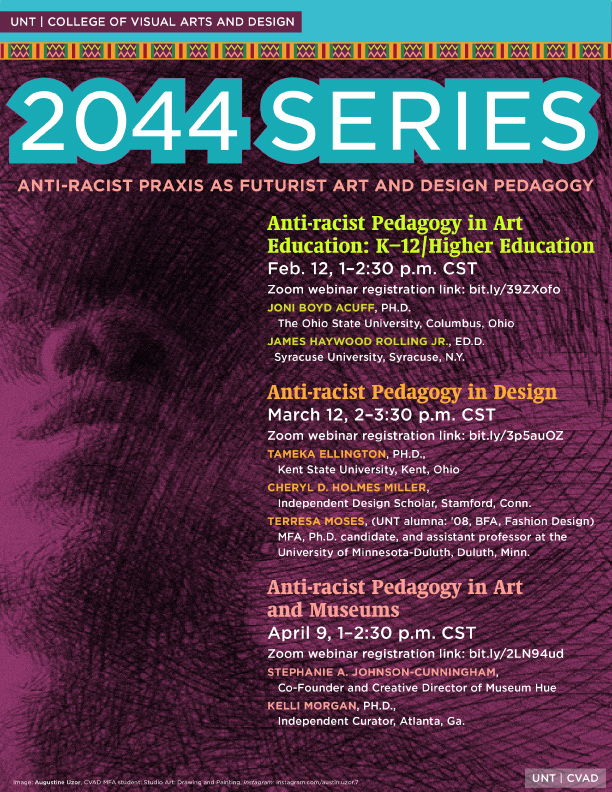 ART Series | University of North Texas Presents, The 2044 Series: Anti-racist Praxis as Futurist Art and Design&nbsp;Pedagogy