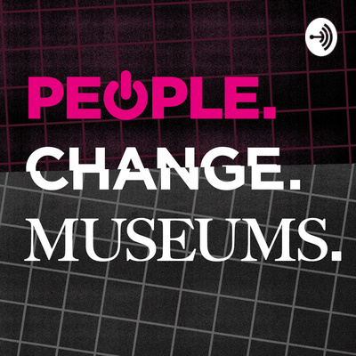 ART Podcast | People. Change.&nbsp;Museums.
