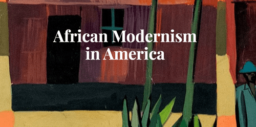 ART Modern | Now Through May 2024, African Modernism in America at the Taft Museum of&nbsp;Art