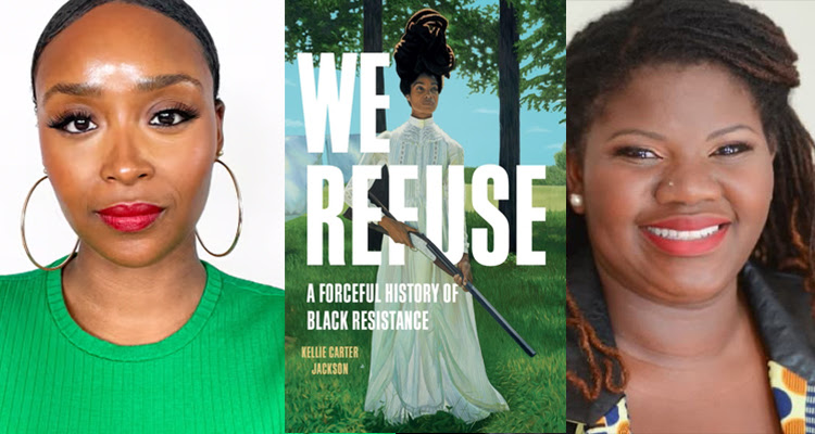 ART Social Justice | We Refuse: A Forceful History of Black Resistance with Kellie Carter Jackson and Lauren N.&nbsp;Williams