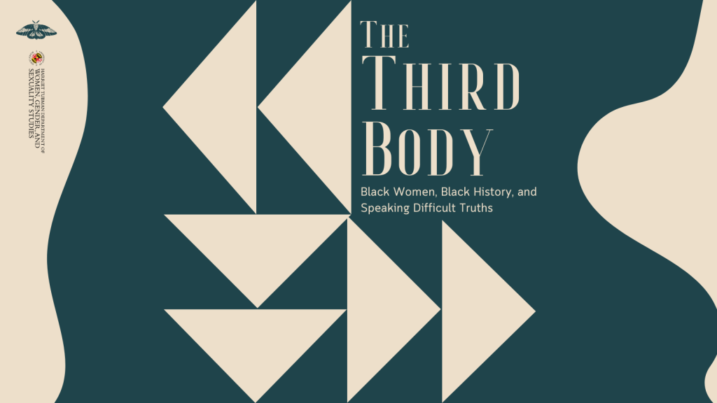 ART TALK | The Third Body: Black Women, Black History, and Speaking Difficult&nbsp;Truths