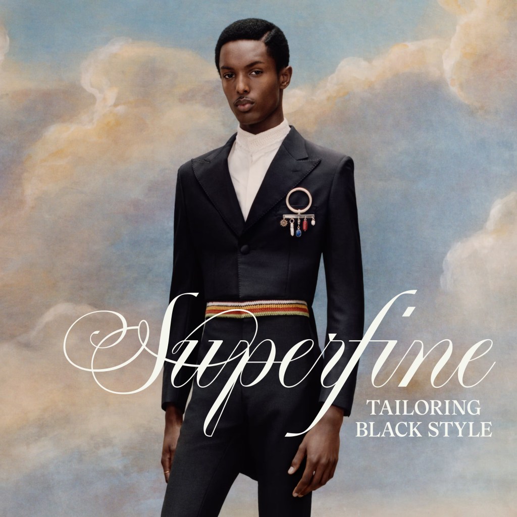 ART & Style | Superfine: Tailoring Black Style to Open at The Met This Spring