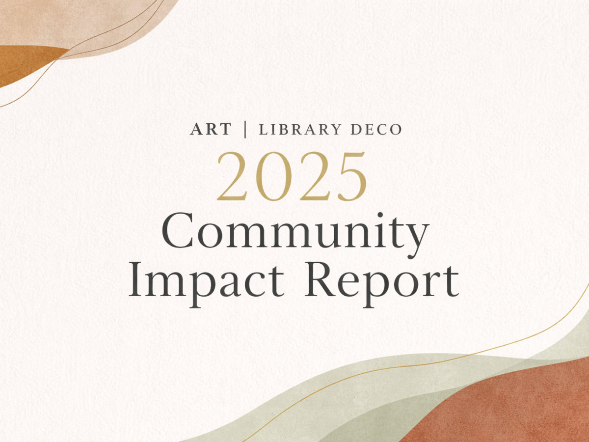 ART | library news: ART | library deco Releases 2025 Community Impact Report: A Milestone Year for the Digital&nbsp;Library